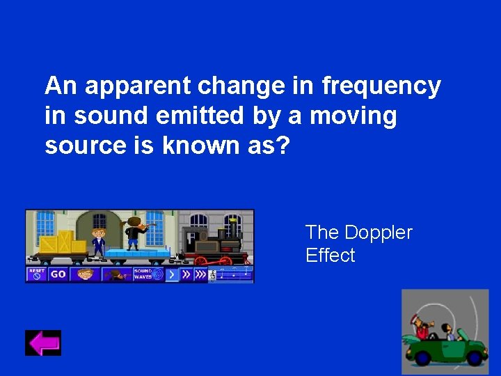 An apparent change in frequency in sound emitted by a moving source is known An apparent change in frequency in sound emitted by a moving source is known
