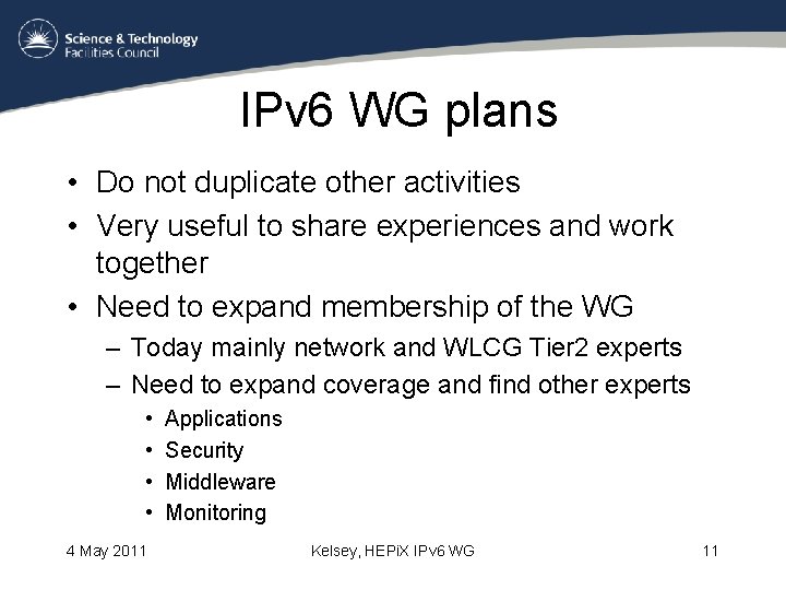 IPv 6 WG plans • Do not duplicate other activities • Very useful to