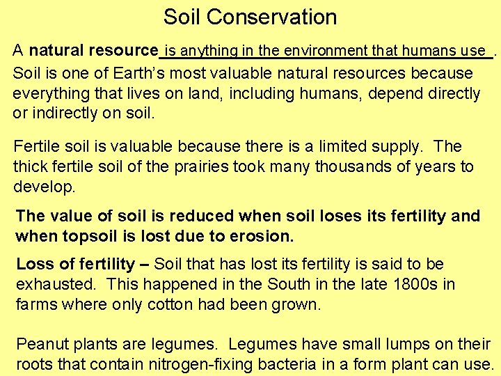 Soil Conservation A natural resource__________________. is anything in the environment that humans use Soil