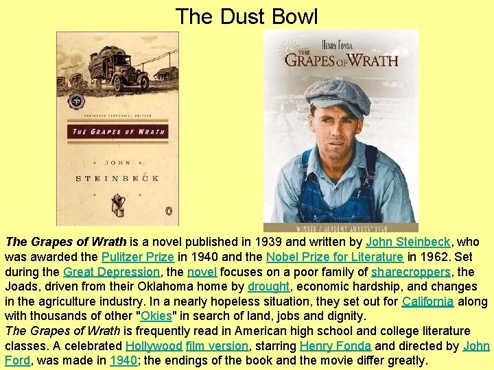 The Dust Bowl The Grapes of Wrath is a novel published in 1939 and