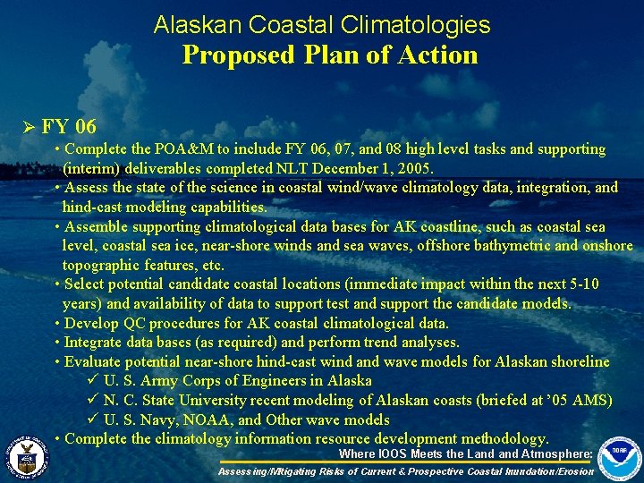 Alaskan Coastal Climatologies Proposed Plan of Action Ø FY 06 • Complete the POA&M