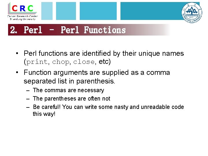 2. Perl – Perl Functions • Perl functions are identified by their unique names