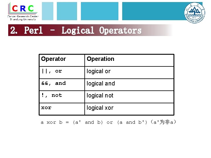 2. Perl – Logical Operators Operator Operation ||, or logical or &&, and logical