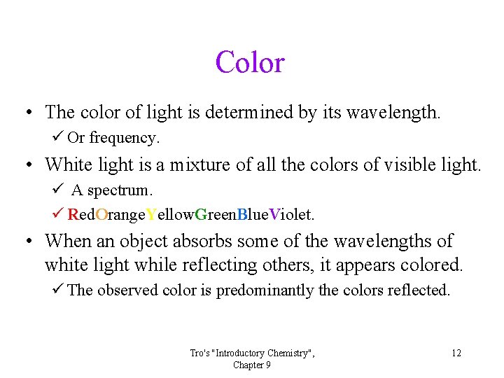 Color • The color of light is determined by its wavelength. ü Or frequency. Color • The color of light is determined by its wavelength. ü Or frequency.