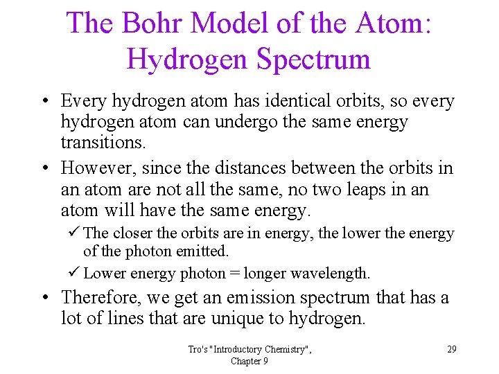 The Bohr Model of the Atom: Hydrogen Spectrum • Every hydrogen atom has identical The Bohr Model of the Atom: Hydrogen Spectrum • Every hydrogen atom has identical