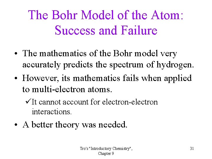 The Bohr Model of the Atom: Success and Failure • The mathematics of the The Bohr Model of the Atom: Success and Failure • The mathematics of the