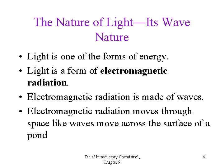 The Nature of Light—Its Wave Nature • Light is one of the forms of The Nature of Light—Its Wave Nature • Light is one of the forms of
