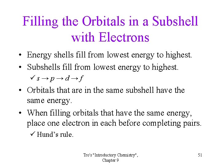 Filling the Orbitals in a Subshell with Electrons • Energy shells fill from lowest Filling the Orbitals in a Subshell with Electrons • Energy shells fill from lowest