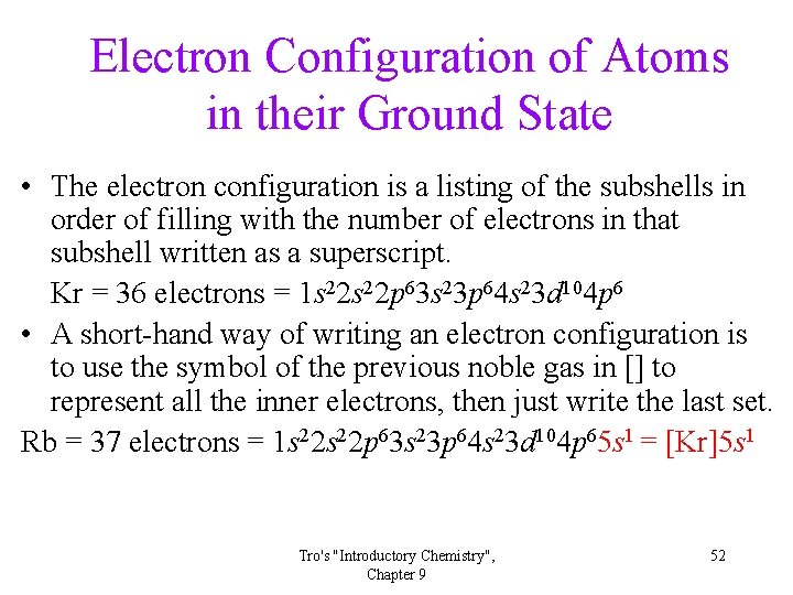 Electron Configuration of Atoms in their Ground State • The electron configuration is a Electron Configuration of Atoms in their Ground State • The electron configuration is a