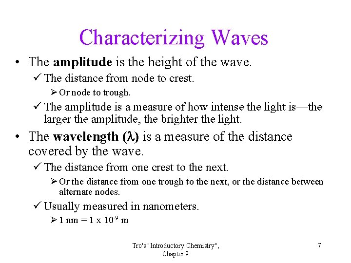 Characterizing Waves • The amplitude is the height of the wave. ü The distance Characterizing Waves • The amplitude is the height of the wave. ü The distance