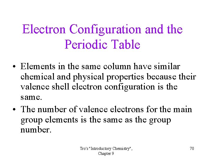 Electron Configuration and the Periodic Table • Elements in the same column have similar Electron Configuration and the Periodic Table • Elements in the same column have similar