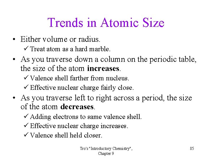 Trends in Atomic Size • Either volume or radius. ü Treat atom as a Trends in Atomic Size • Either volume or radius. ü Treat atom as a