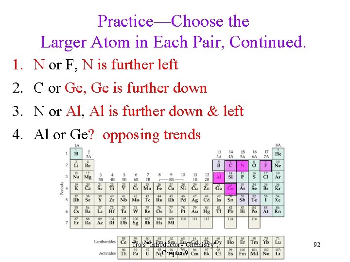Practice—Choose the Larger Atom in Each Pair, Continued. 1. 2. 3. 4. N or Practice—Choose the Larger Atom in Each Pair, Continued. 1. 2. 3. 4. N or