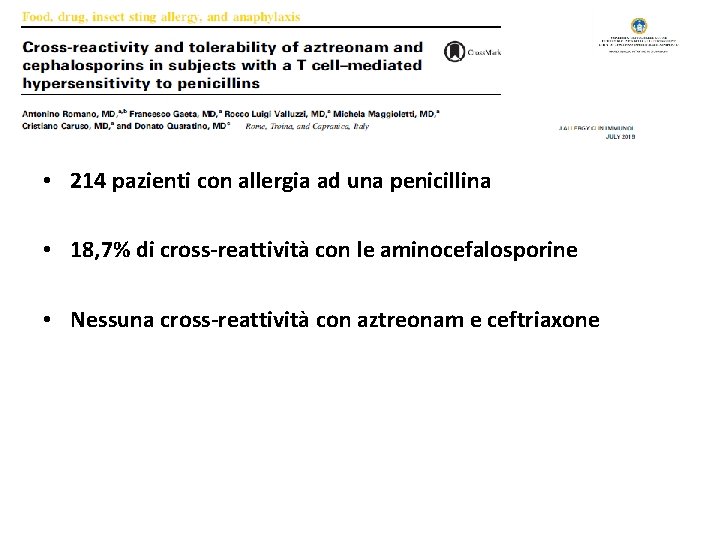  • 214 pazienti con allergia ad una penicillina • 18, 7% di cross-reattività