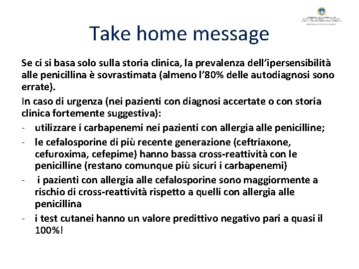 Take home message Se ci si basa solo sulla storia clinica, la prevalenza dell’ipersensibilità