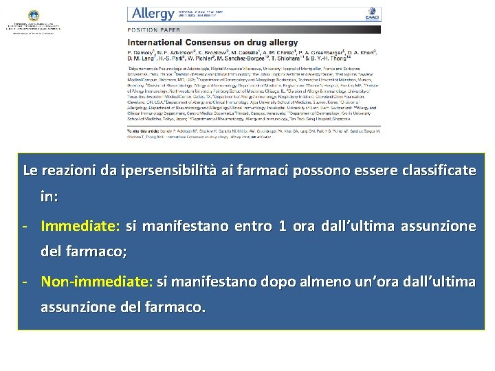 Le reazioni da ipersensibilità ai farmaci possono essere classificate in: - Immediate: si manifestano