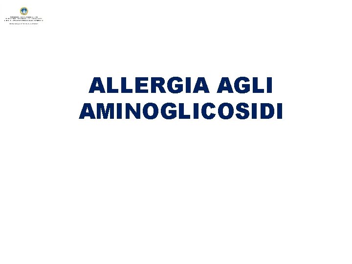 ALLERGIA AGLI AMINOGLICOSIDI 