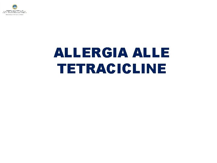 ALLERGIA ALLE TETRACICLINE 