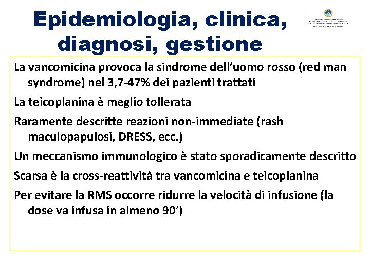 Epidemiologia, clinica, diagnosi, gestione La vancomicina provoca la sindrome dell’uomo rosso (red man syndrome)