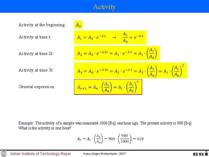 Activity at the beginning: Activity at time t: Activity at time 2 t: Activity