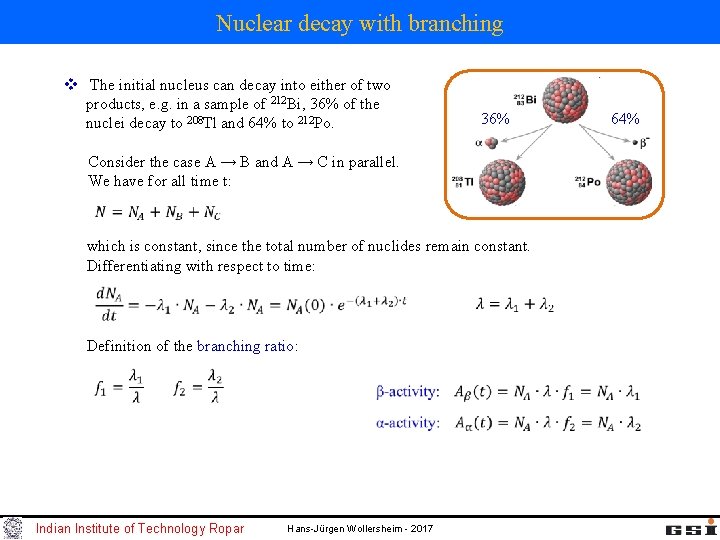 Nuclear decay with branching v The initial nucleus can decay into either of two