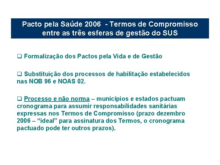 Pacto pela Saúde 2006 - Termos de Compromisso entre as três esferas de gestão