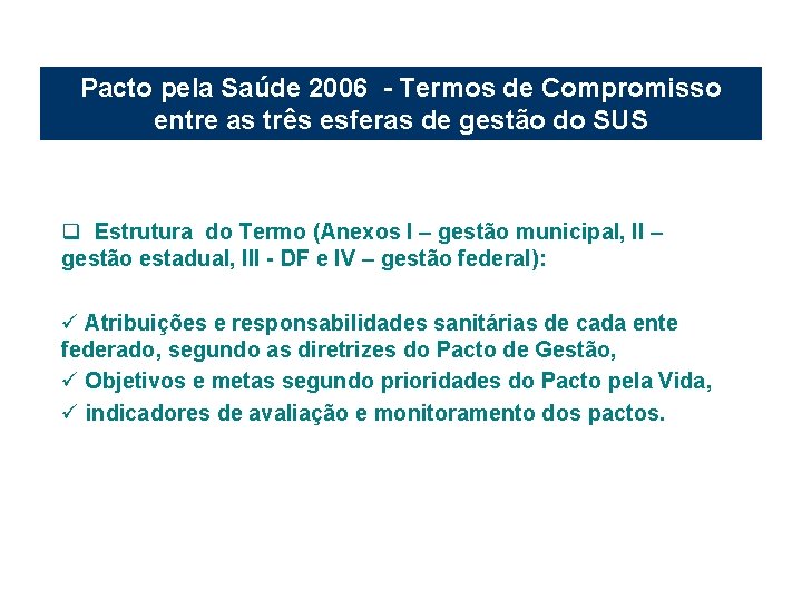 Pacto pela Saúde 2006 - Termos de Compromisso entre as três esferas de gestão