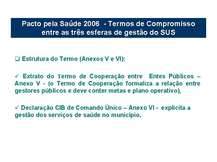 Pacto pela Saúde 2006 - Termos de Compromisso entre as três esferas de gestão