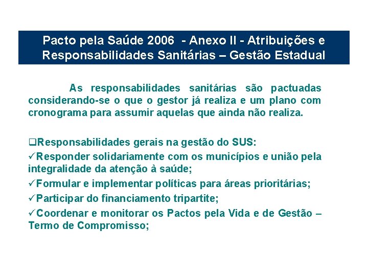 Pacto pela Saúde 2006 - Anexo II - Atribuições e Responsabilidades Sanitárias – Gestão