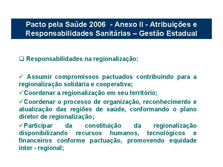 Pacto pela Saúde 2006 - Anexo II - Atribuições e Responsabilidades Sanitárias – Gestão