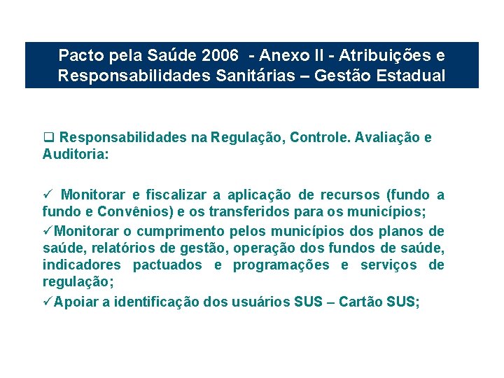 Pacto pela Saúde 2006 - Anexo II - Atribuições e Responsabilidades Sanitárias – Gestão