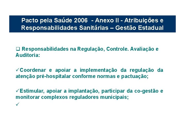 Pacto pela Saúde 2006 - Anexo II - Atribuições e Responsabilidades Sanitárias – Gestão