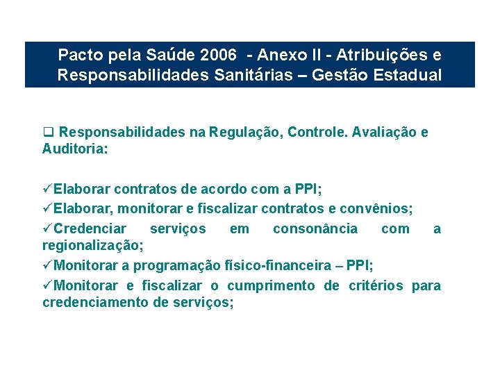 Pacto pela Saúde 2006 - Anexo II - Atribuições e Responsabilidades Sanitárias – Gestão