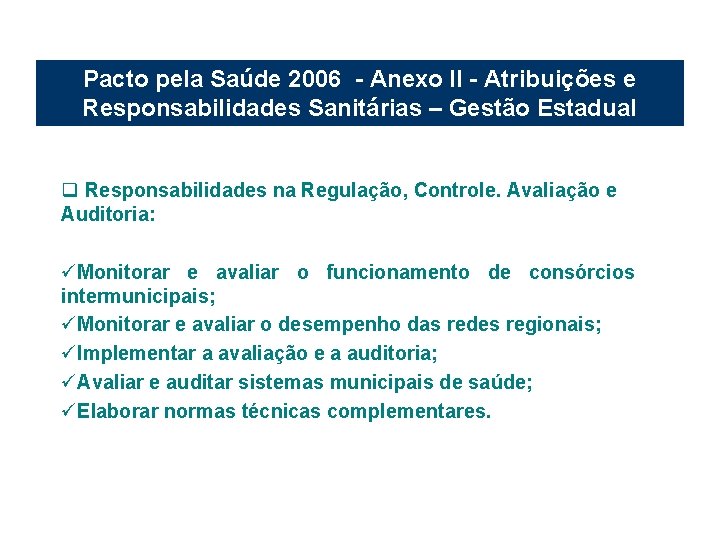 Pacto pela Saúde 2006 - Anexo II - Atribuições e Responsabilidades Sanitárias – Gestão