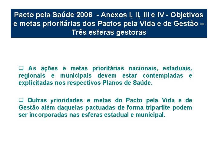 Pacto pela Saúde 2006 - Anexos I, III e IV - Objetivos e metas