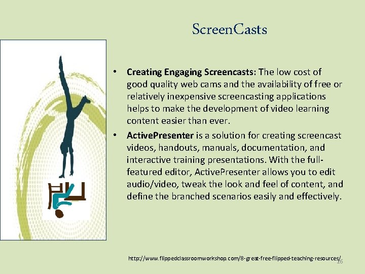 Screen. Casts • Creating Engaging Screencasts: The low cost of good quality web cams