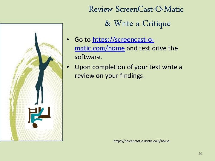 Review Screen. Cast-O-Matic & Write a Critique • Go to https: //screencast-omatic. com/home and