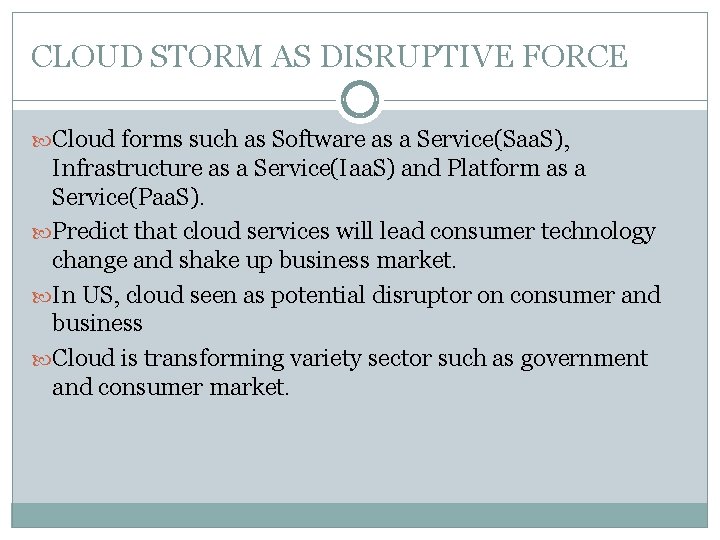 CLOUD STORM AS DISRUPTIVE FORCE Cloud forms such as Software as a Service(Saa. S),