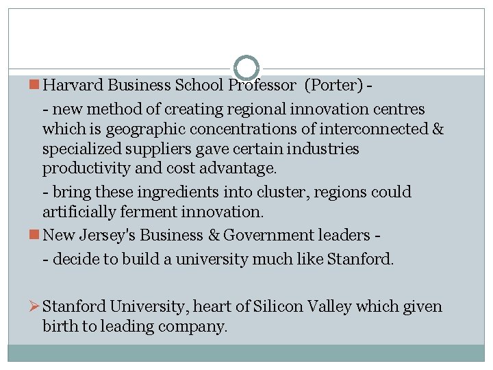 n Harvard Business School Professor (Porter) - new method of creating regional innovation centres