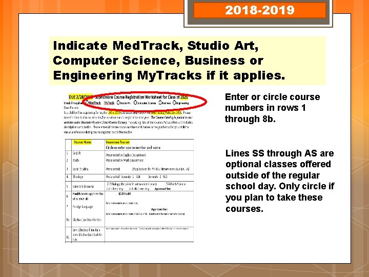 2018 -2019 Indicate Med. Track, Studio Art, Computer Science, Business or Engineering My. Tracks