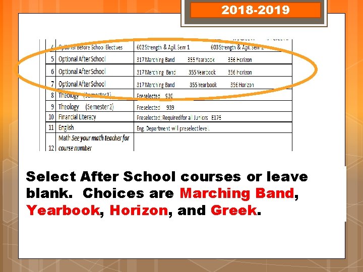 2018 -2019 Select After School courses or leave blank. Choices are Marching Band, Yearbook,