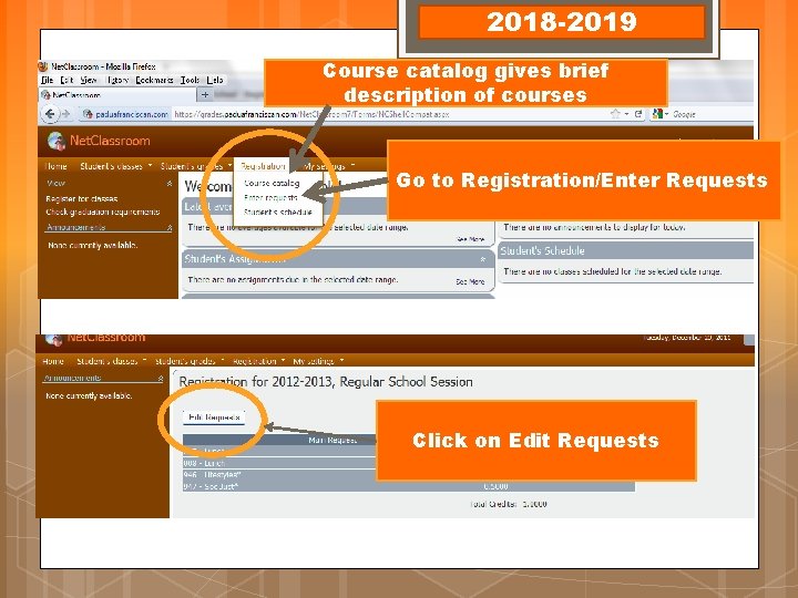 2018 -2019 Course catalog gives brief description of courses Go to Registration/Enter Requests Click