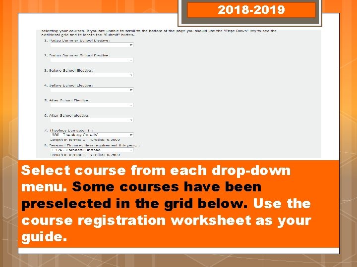 2018 -2019 Select course from each drop-down menu. Some courses have been preselected in
