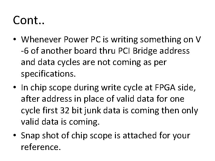 Cont. . • Whenever Power PC is writing something on V -6 of another