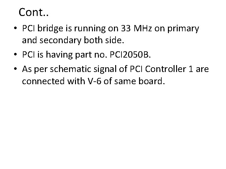 Cont. . • PCI bridge is running on 33 MHz on primary and secondary