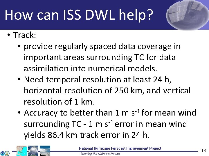 How can ISS DWL help? • Track: • provide regularly spaced data coverage in