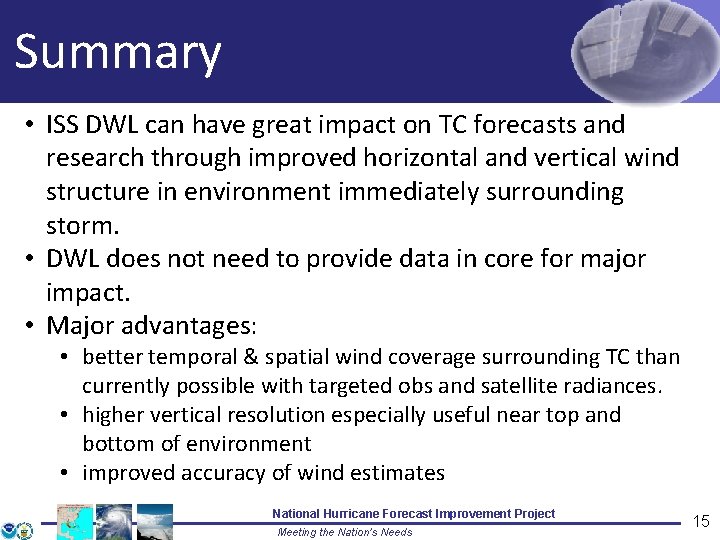 Summary • ISS DWL can have great impact on TC forecasts and research through