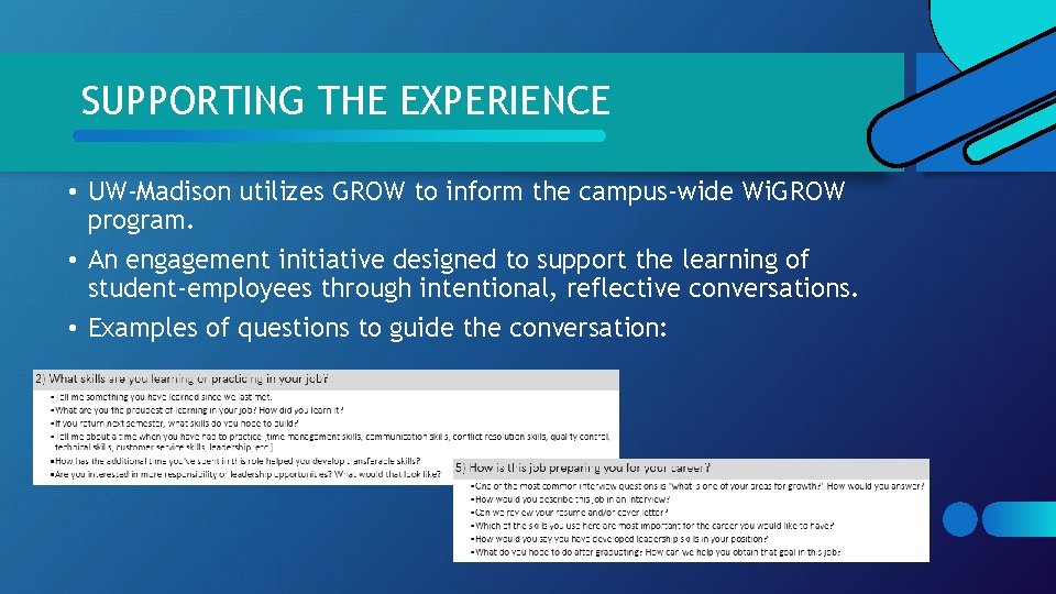 SUPPORTING THE EXPERIENCE • UW-Madison utilizes GROW to inform the campus-wide Wi. GROW program. SUPPORTING THE EXPERIENCE • UW-Madison utilizes GROW to inform the campus-wide Wi. GROW program.