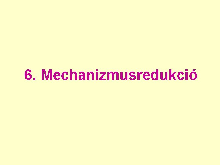 6. Mechanizmusredukció 