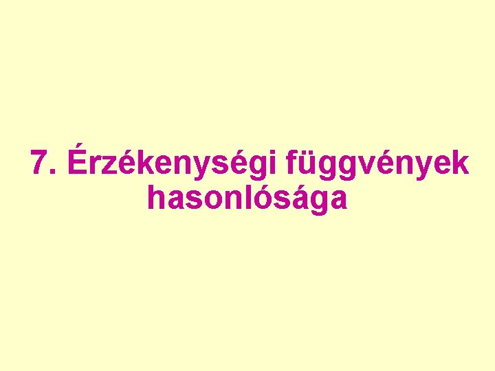 7. Érzékenységi függvények hasonlósága 